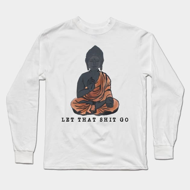 Let That Shit Go Watercolor Long Sleeve T-Shirt by toyrand